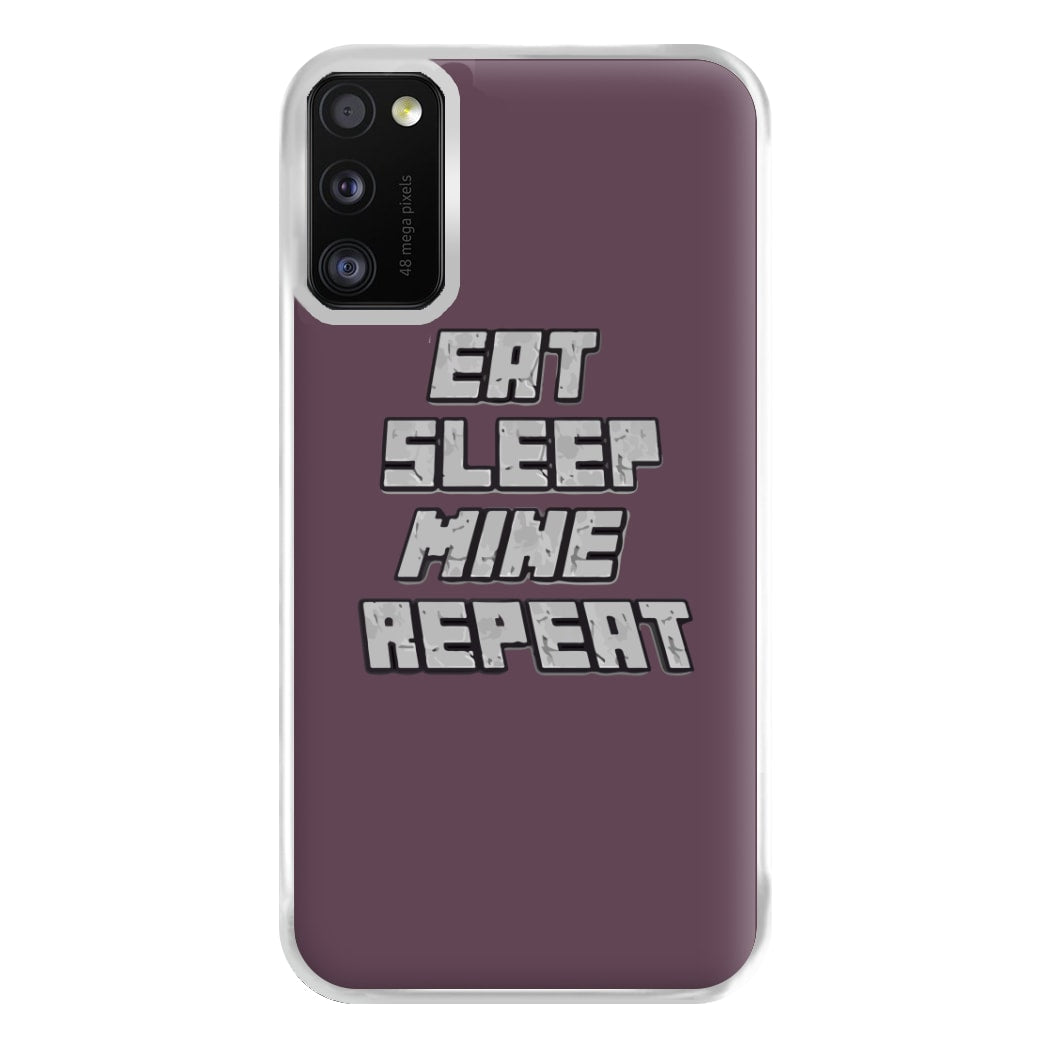 Eat Sleep Mine Repeat Phone Case for Galaxy A41