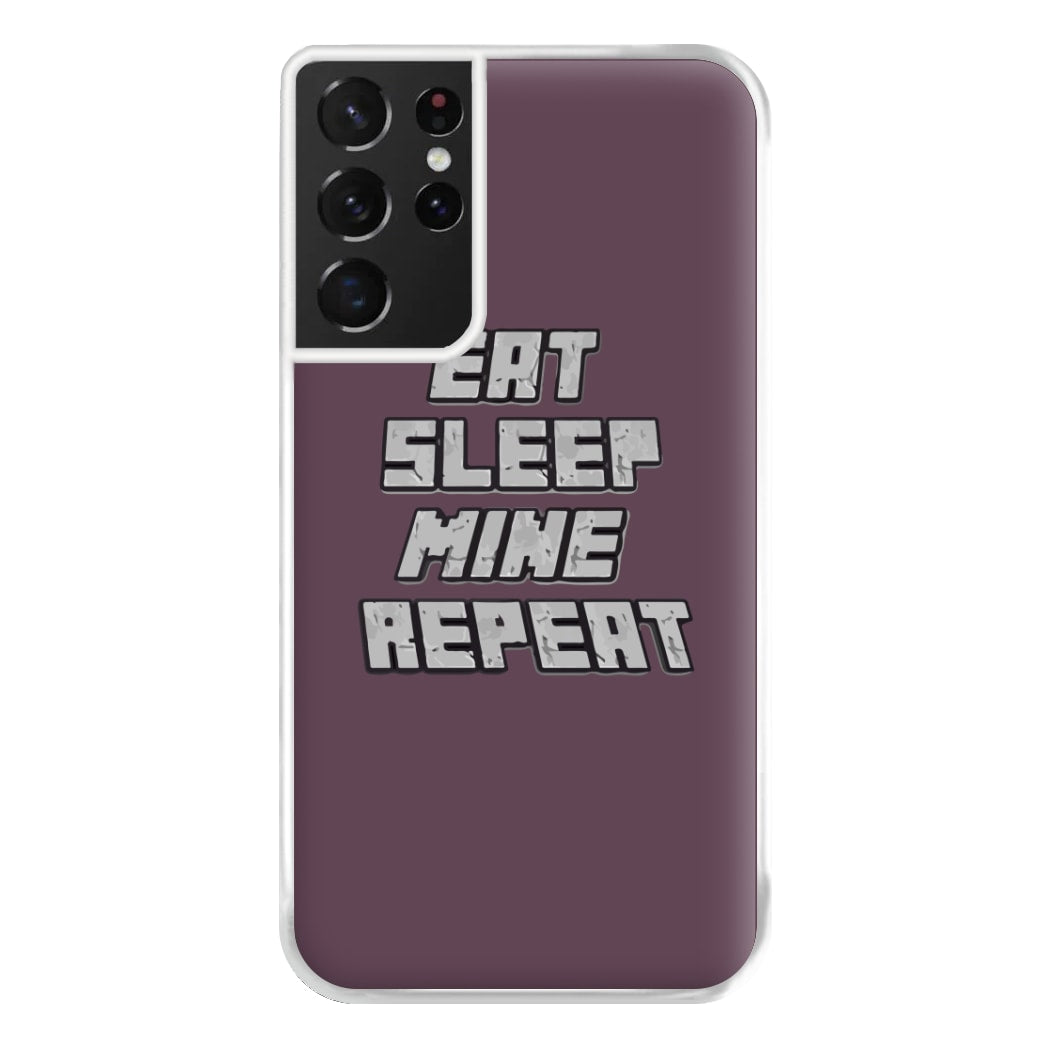 Eat Sleep Mine Repeat Phone Case for Galaxy S21 Ultra