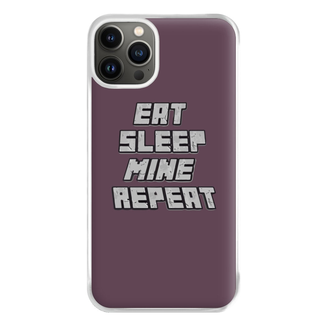 Eat Sleep Mine Repeat Phone Case for iPhone 13