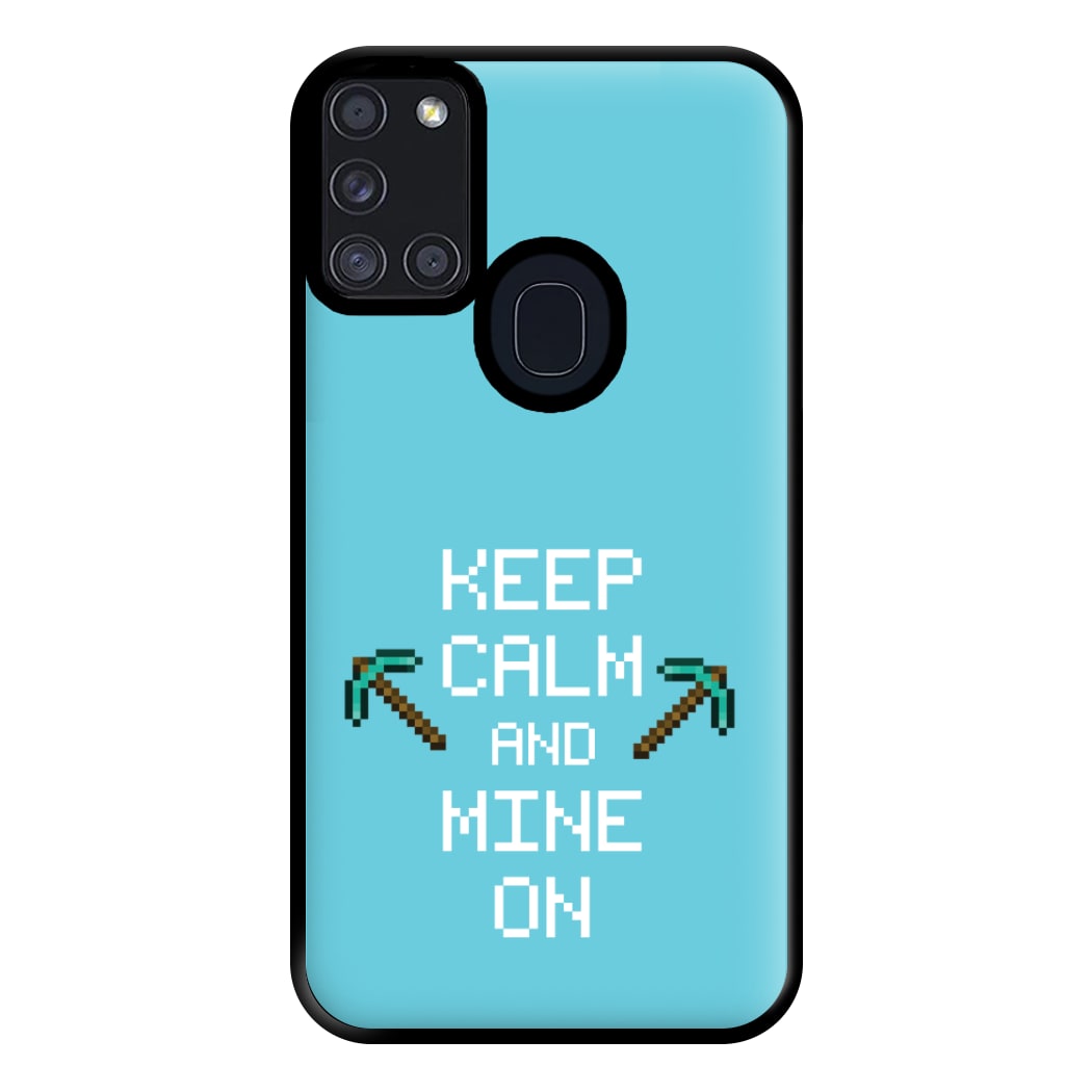 Keep Calm And Mine On Phone Case for Galaxy A21s