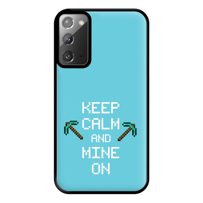 Keep Calm And Mine On Phone Case for Galaxy Note 20 Ultra