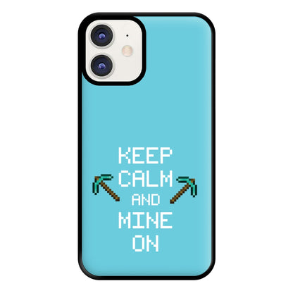 Keep Calm And Mine On Phone Case for iPhone 12 / 12 Pro