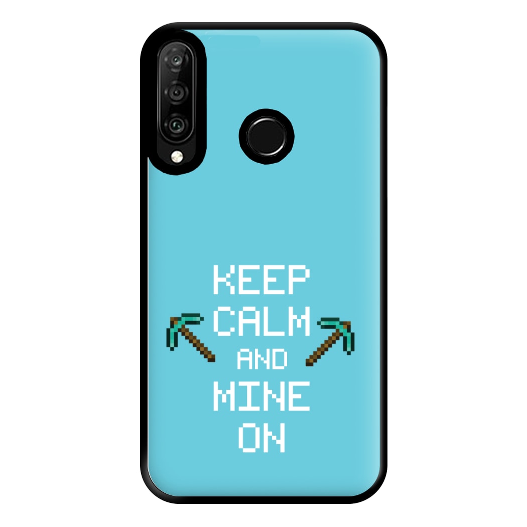 Keep Calm And Mine On Phone Case for Huawei P30 Lite