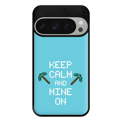 Keep Calm And Mine On Phone Case for Google Pixel 9 Pro XL