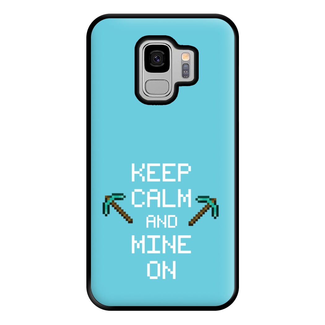 Keep Calm And Mine On Phone Case for Galaxy S9 Plus