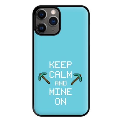 Keep Calm And Mine On Phone Case for iPhone 12 Pro Max