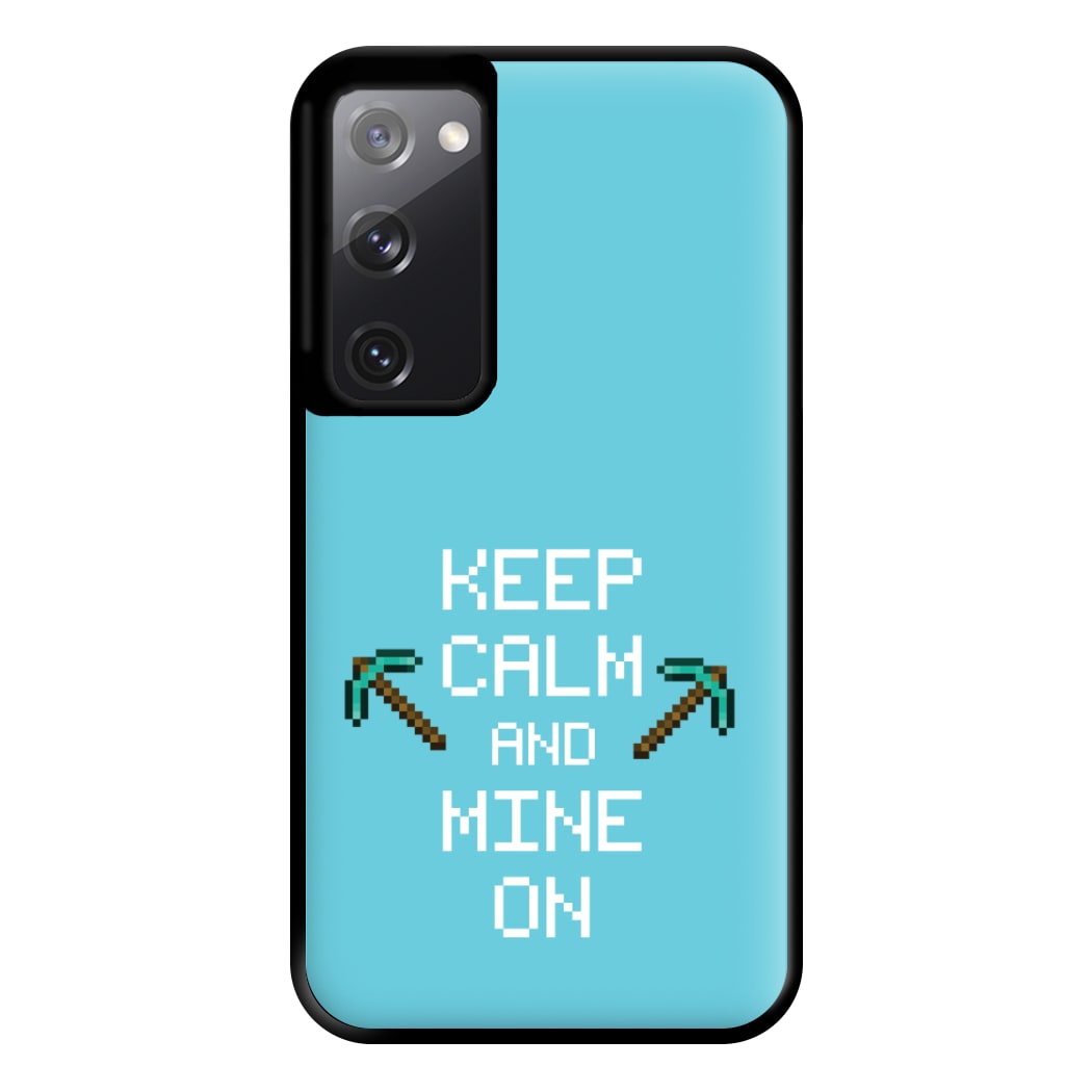 Keep Calm And Mine On Phone Case for Galaxy S20FE