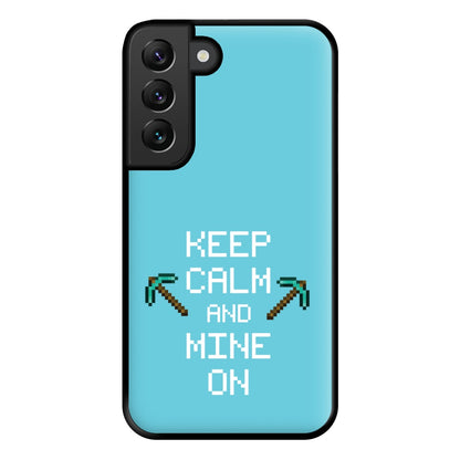 Keep Calm And Mine On Phone Case for Galaxy S22 Plus