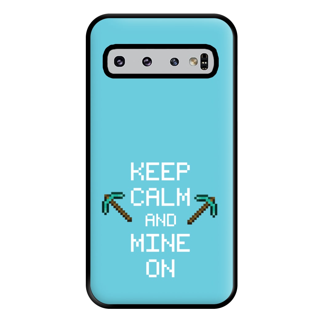 Keep Calm And Mine On Phone Case for Galaxy S10 Plus