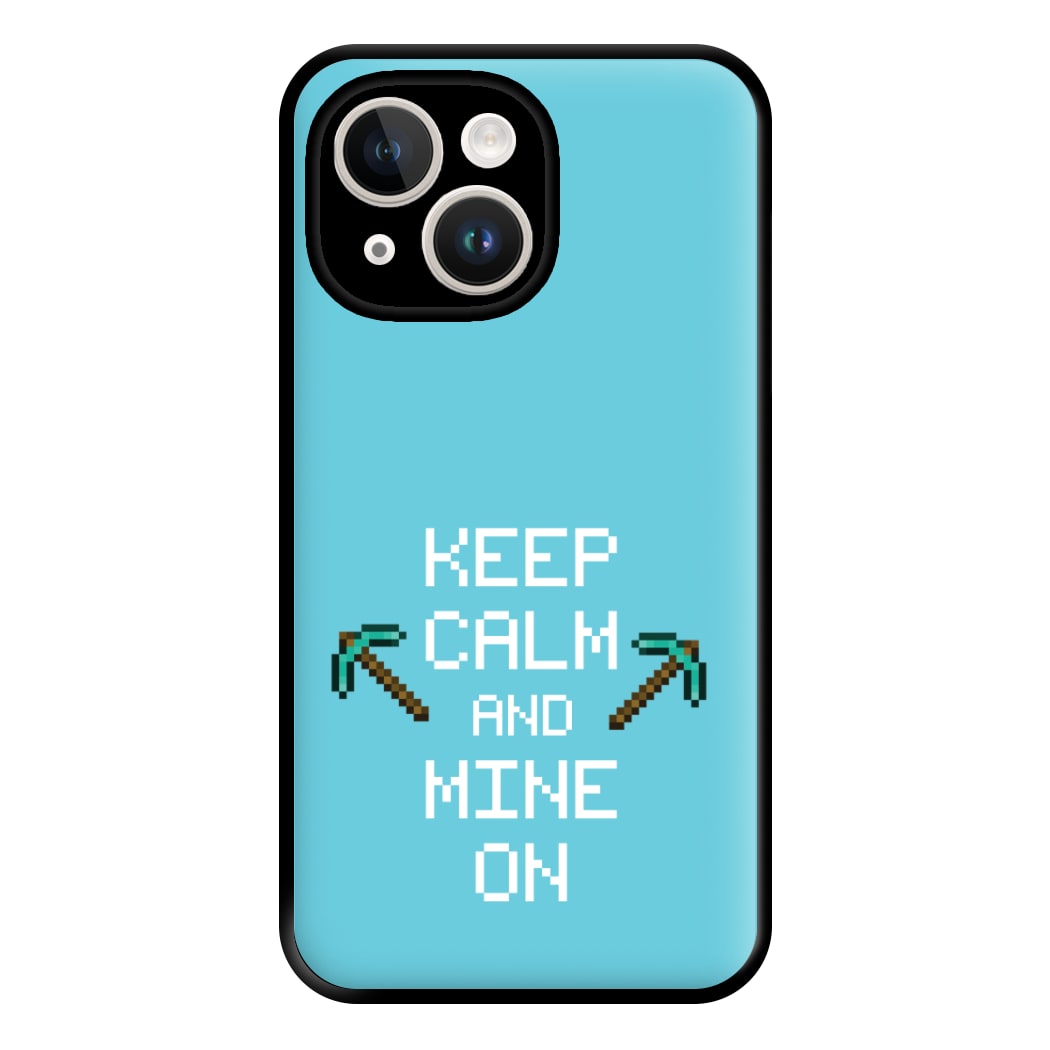 Keep Calm And Mine On Phone Case for iPhone 14 Plus