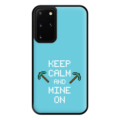 Keep Calm And Mine On Phone Case for Galaxy S20 Plus