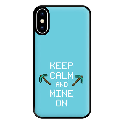 Keep Calm And Mine On Phone Case for iPhone XS Max