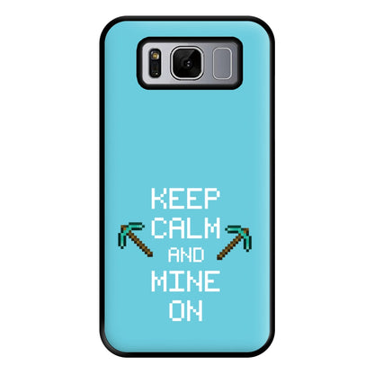 Keep Calm And Mine On Phone Case for Galaxy S8 Plus