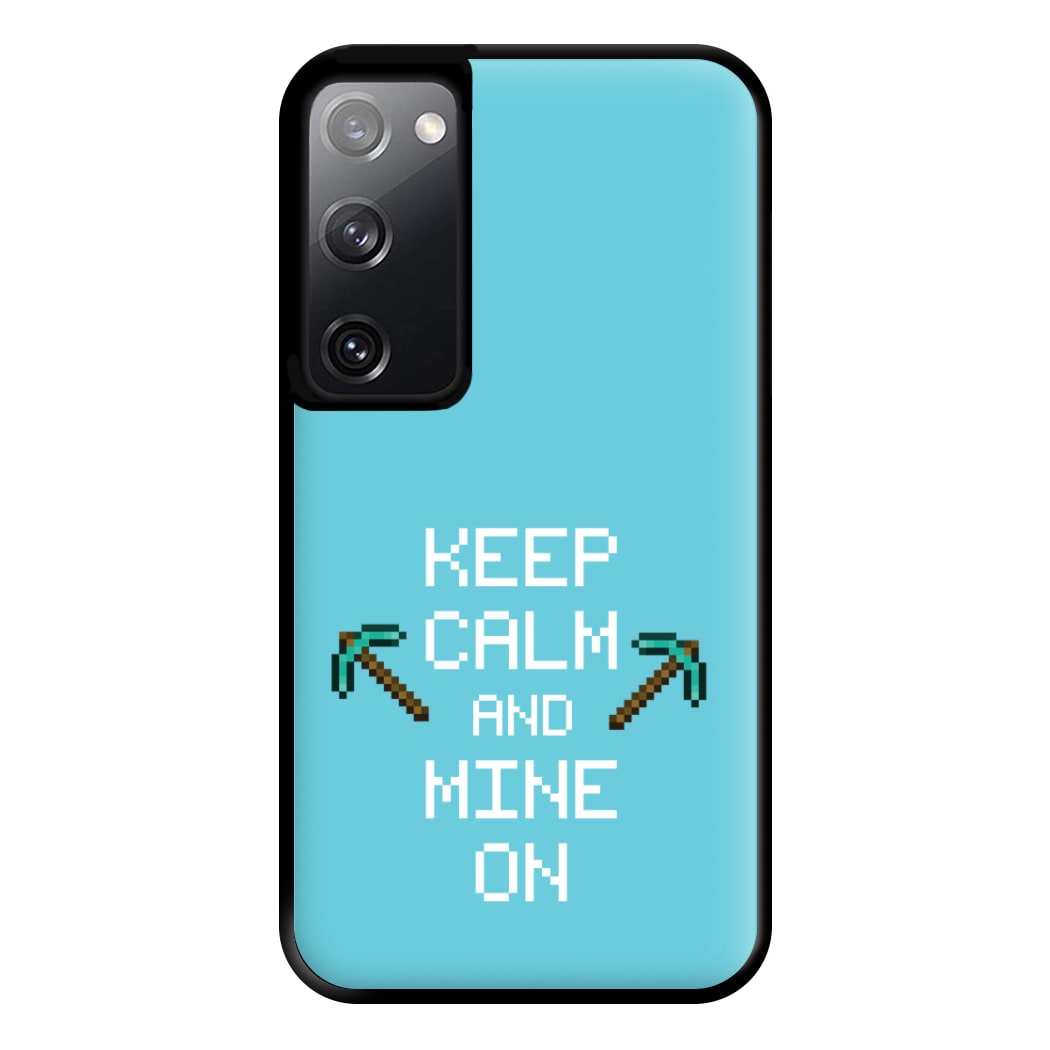 Keep Calm And Mine On Phone Case for Galaxy S20