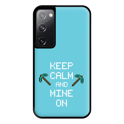 Keep Calm And Mine On Phone Case for Galaxy S20