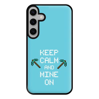 Keep Calm And Mine On Phone Case for Galaxy S24FE