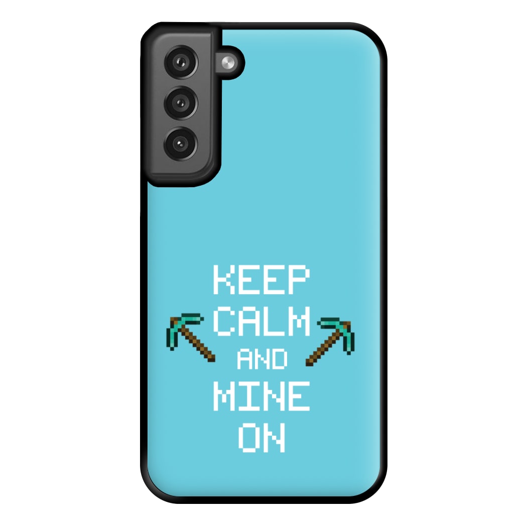 Keep Calm And Mine On Phone Case for Galaxy S21FE