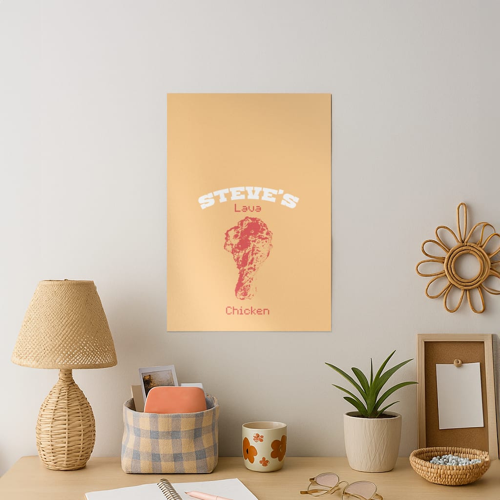 Steve's Lava Chicken Art Print