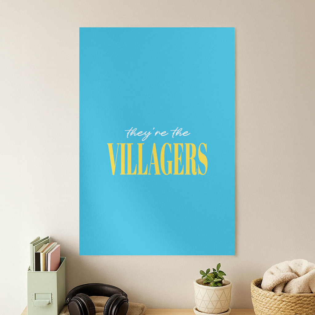 They're The Villagers Blue Poster