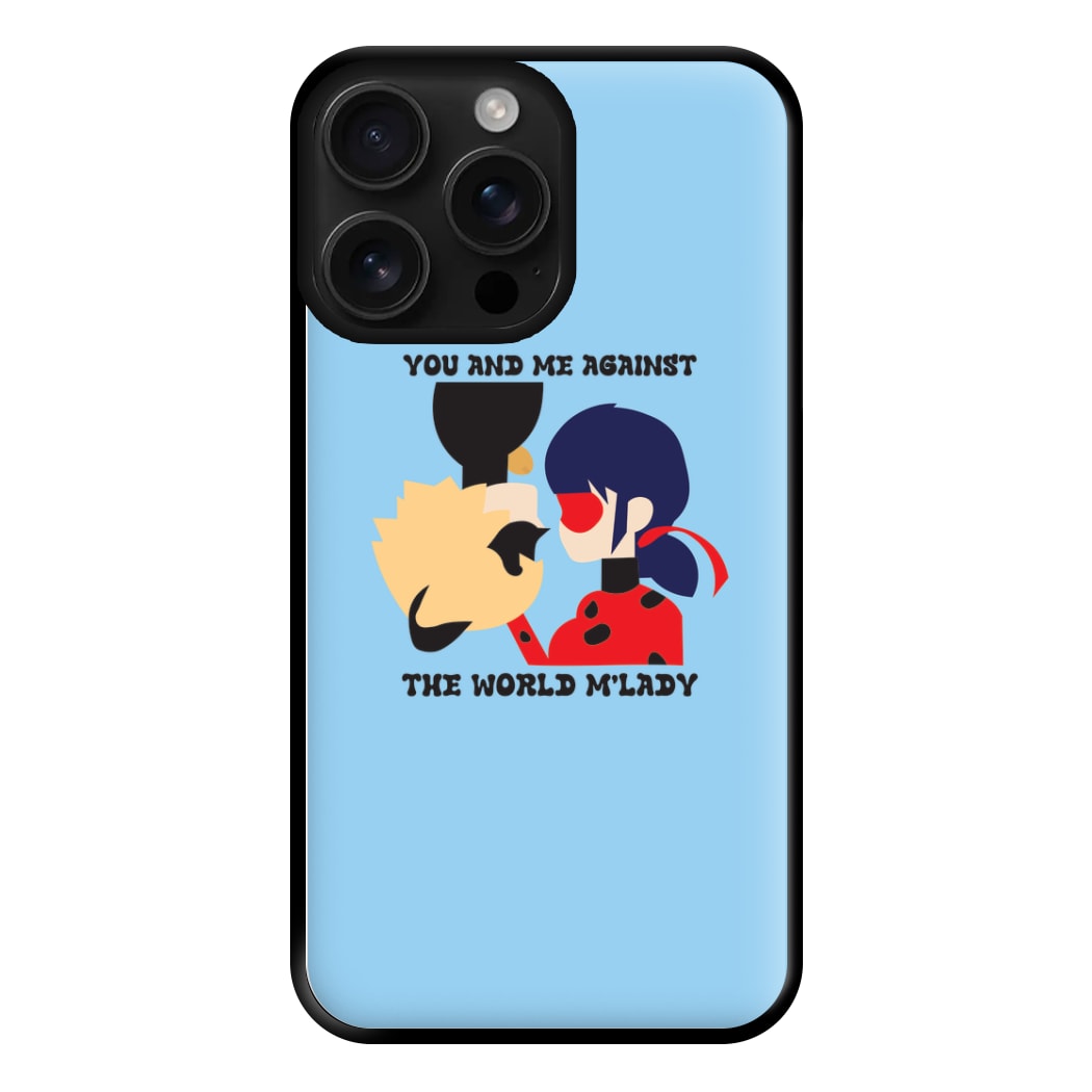 You And Me Against The World M'lady Phone Case for iPhone 16 Pro Max