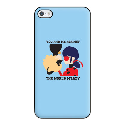 You And Me Against The World M'lady Phone Case for iPhone 5 / 5s / SE 2016