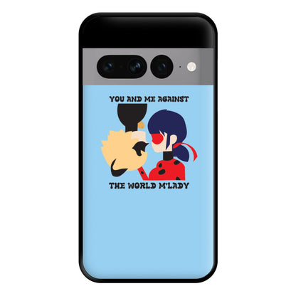 You And Me Against The World M'lady Phone Case for Google Pixel 7 Pro