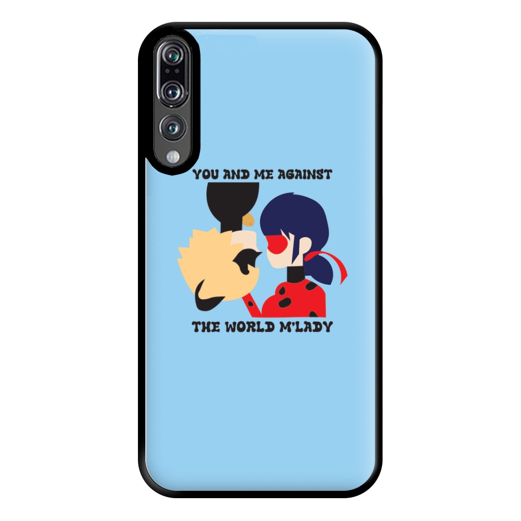 You And Me Against The World M'lady Phone Case for Huawei P20 Pro