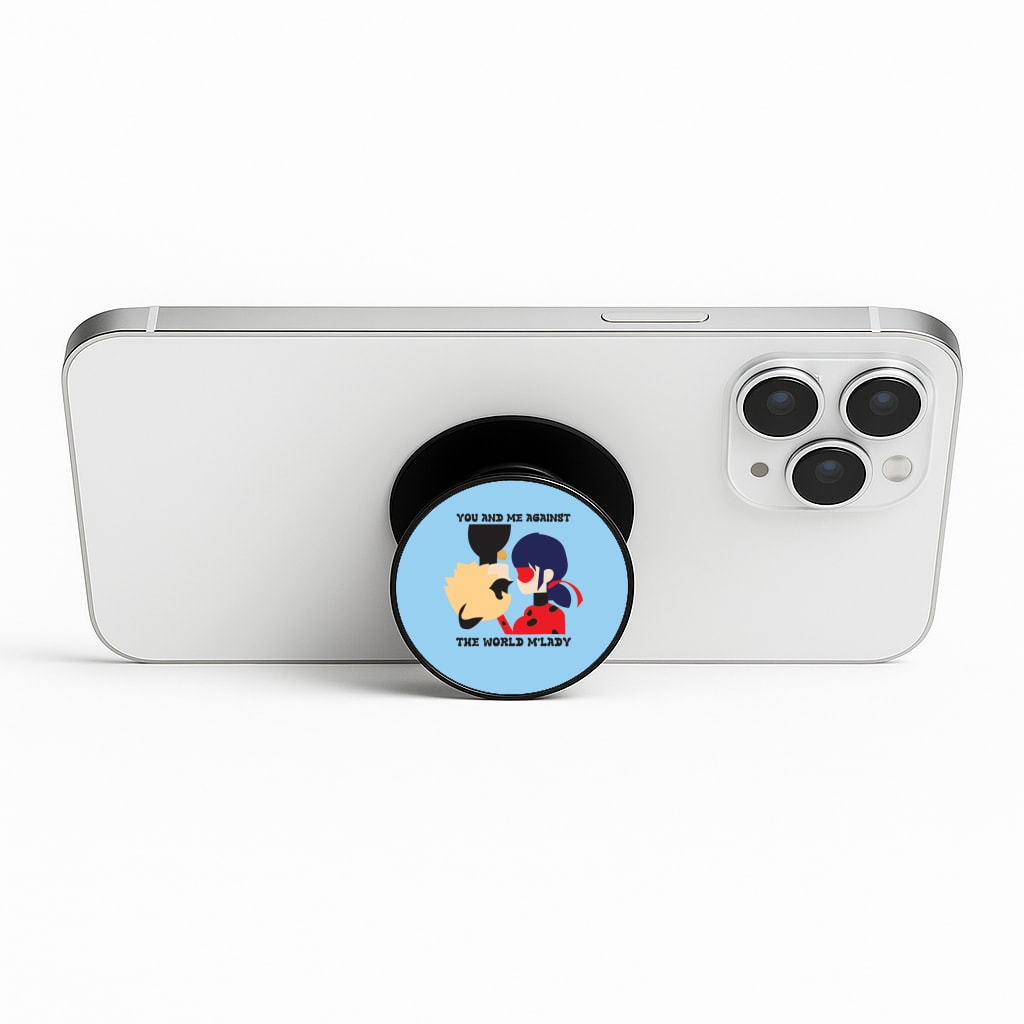 You And Me Against The World M'lady Phone Stand