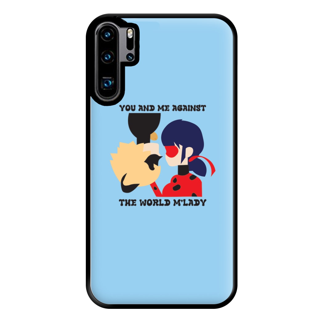 You And Me Against The World M'lady Phone Case for Huawei P30 Pro