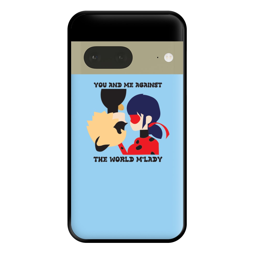 You And Me Against The World M'lady Phone Case for Google Pixel 7a