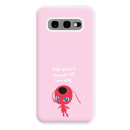 Hate Doesn't Conquer All - Miraculous Phone Case for Galaxy S10e