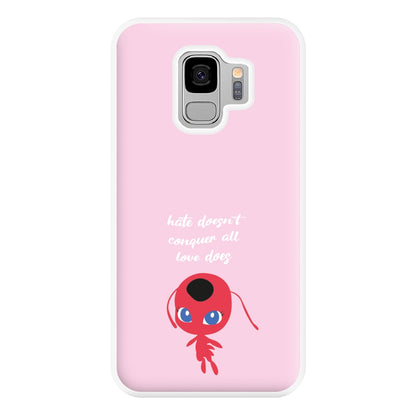 Hate Doesn't Conquer All Phone Case for Galaxy S9 Plus