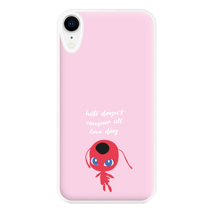 Hate Doesn't Conquer All Phone Case for iPhone XR