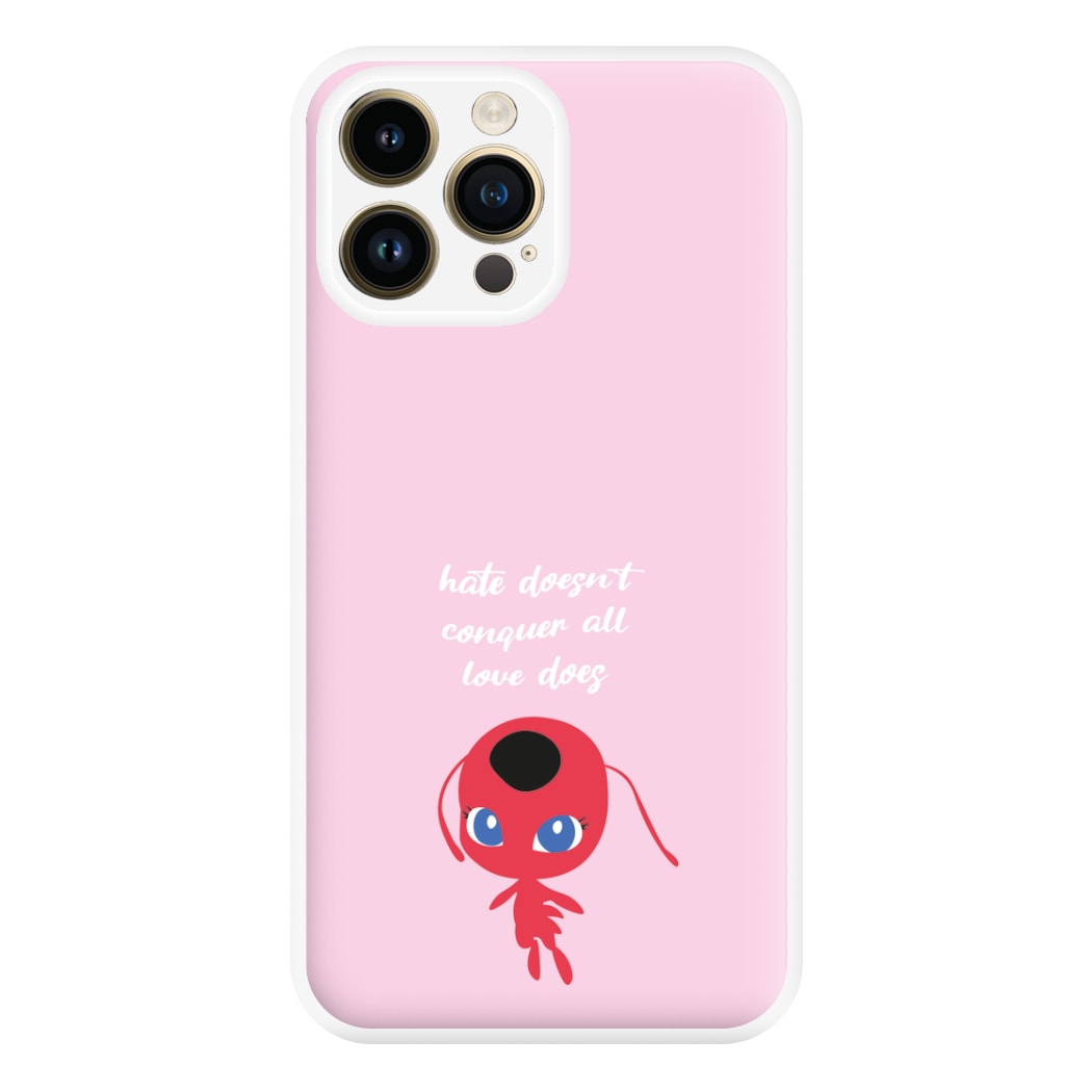 Hate Doesn't Conquer All - Miraculous Phone Case for iPhone 14 Pro Max