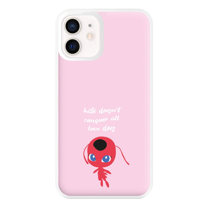 Hate Doesn't Conquer All - Miraculous Phone Case for iPhone 12 Mini