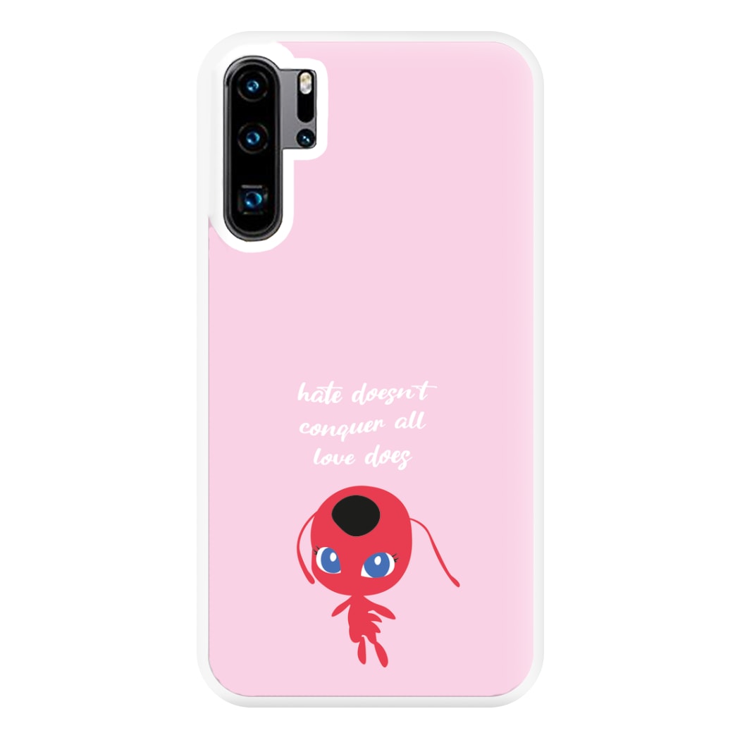 Hate Doesn't Conquer All Phone Case for Huawei P30 Pro