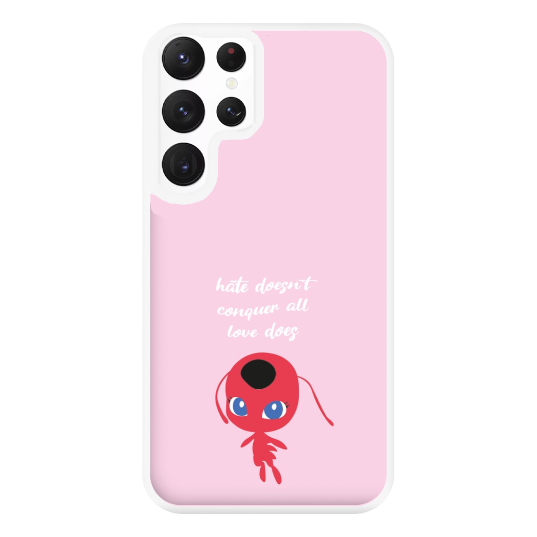 Hate Doesn't Conquer All - Miraculous Phone Case for Galaxy S22 Ultra