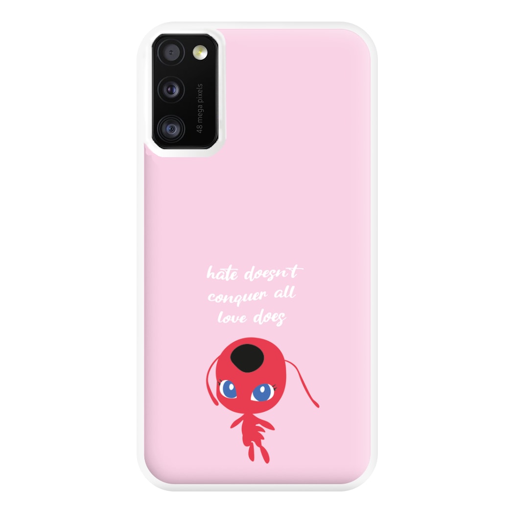 Hate Doesn't Conquer All Phone Case for Galaxy A41