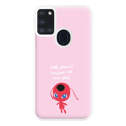 Hate Doesn't Conquer All - Miraculous Phone Case for Galaxy A21s