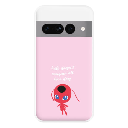 Hate Doesn't Conquer All - Miraculous Phone Case for Google Pixel 7 Pro