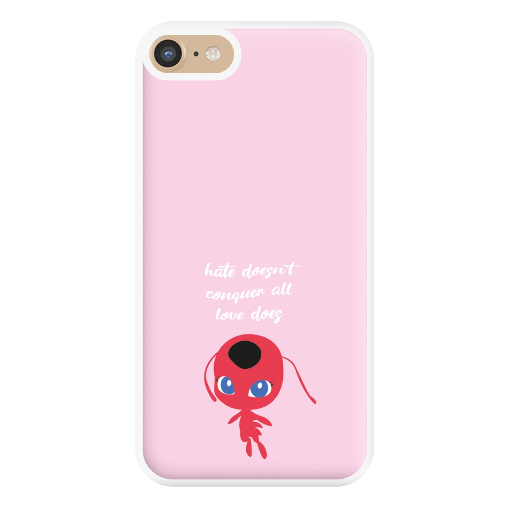 Hate Doesn't Conquer All - Miraculous Phone Case for iPhone 6 / 7 / 8 / SE