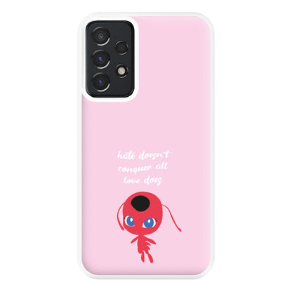 Hate Doesn't Conquer All - Miraculous Phone Case for Galaxy A52 / A52s