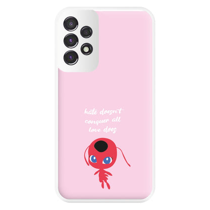 Hate Doesn't Conquer All Phone Case for Galaxy A53