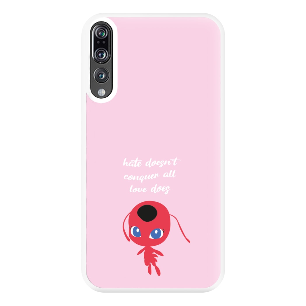 Hate Doesn't Conquer All Phone Case for Huawei P20 Pro