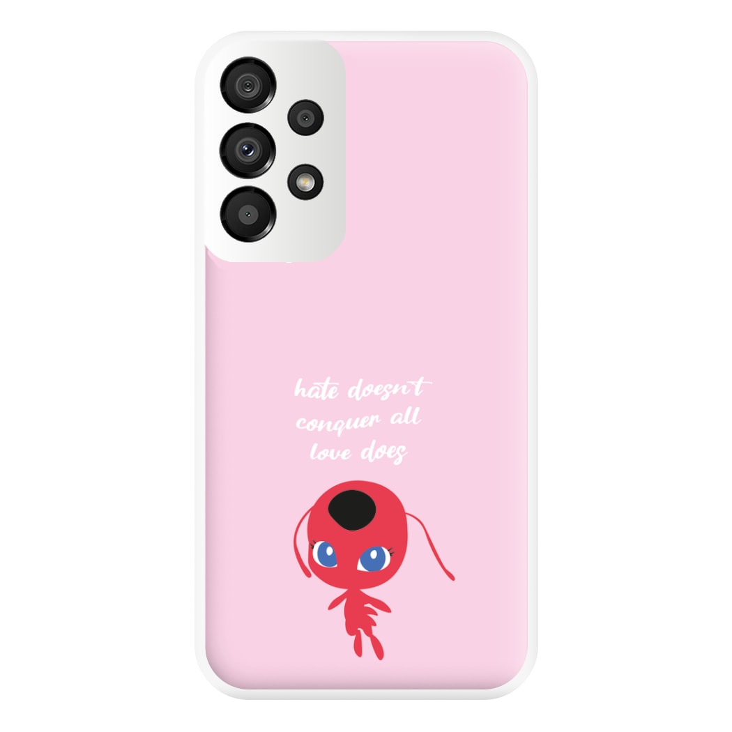 Hate Doesn't Conquer All - Miraculous Phone Case for Galaxy A33