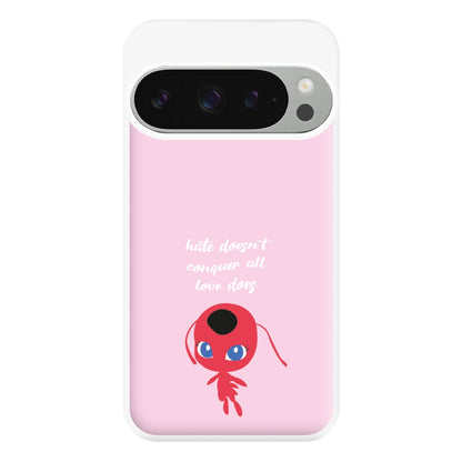 Hate Doesn't Conquer All Phone Case for Google Pixel 9 Pro XL