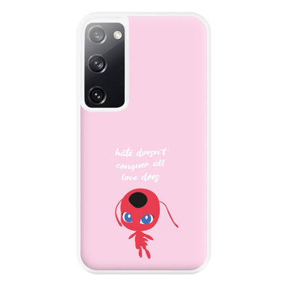 Hate Doesn't Conquer All - Miraculous Phone Case for Galaxy S20