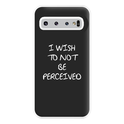 I Wish To Not Be Perceived Phone Case for Galaxy S10 Plus