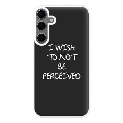 I Wish To Not Be Perceived Phone Case for Galaxy S24FE