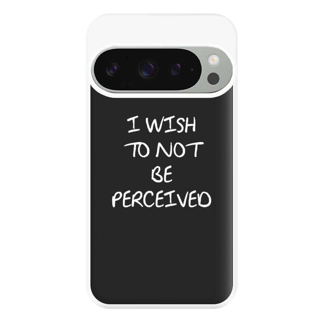 I Wish To Not Be Perceived Phone Case for Google Pixel 9 Pro XL